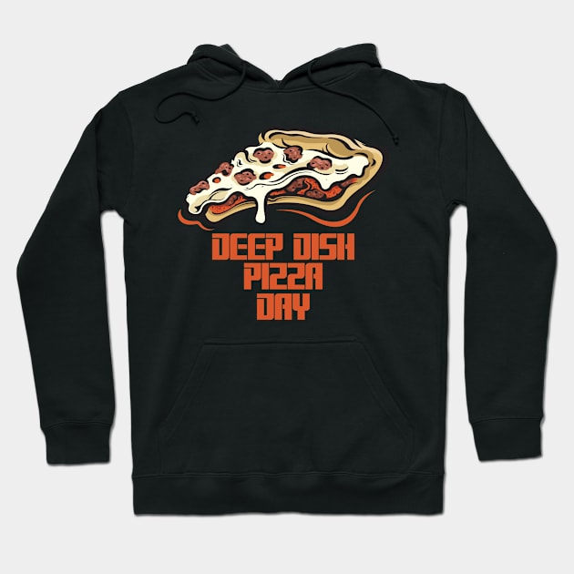 April 5th - Deep Dish Pizza Day Hoodie by fistfulofwisdom